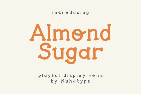 Almond Sugar: The Display Typeface That Elevates Campaign Creativity